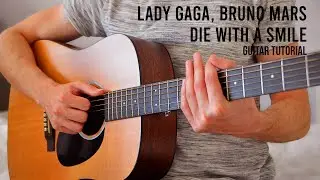 Lady Gaga, Bruno Mars - Die With A Smile EASY Guitar Tutorial With Chords / Lyrics