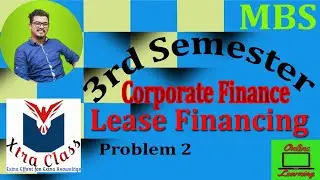 Lease Financing || Lease Vs Purchase || MBS 3rd Sem || Corporate Finance || Account || Problem 2