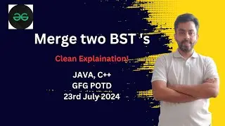 Merge two BST 's | GFG POTD 23rd July 2024 | JAVA | C++