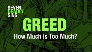 Greed - How much is too much?