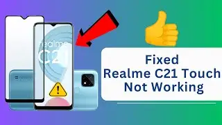 6 Quick Fixes to Solve Realme C21 Touch Not Working Issue | Working Guide | Android Data Recovery