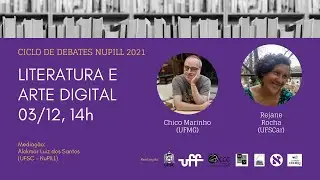 Literatura e Arte Digital com Chico Marinho (UFMG) e Rejane Rocha (UFSCar)