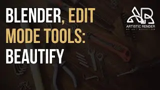 Blender - Beautify, edit mode tool explained