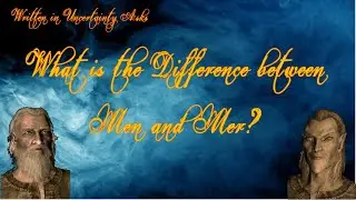 Elder Scrolls Lore - What is the Difference between Man and Mer?