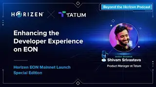 Enhancing the Developer Experience on EON - Tatum Product Manager Shivam Srivastava