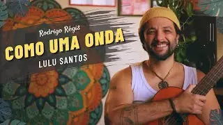 Lulu Santos Como uma onda (Zen-surfismo) Cover por Rodrigo Régis