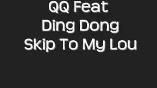 QQ Feat Ding Dong - Skip To My Lou
