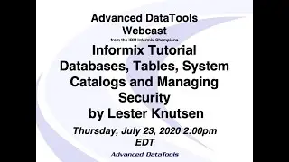 Informix Tutorial -  Creating Databases, Tables, Database Catalogs and  Security by Lester Knutsen