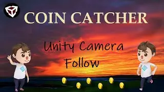 Unity3D Coin Catcher: Make Camera Follow (Cinemachine) your Player Movement