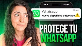 Cómo Proteger tu Cuenta de WhatsApp en 2025 (guía definitiva)