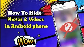 How To Hide Photos & Videos on Android