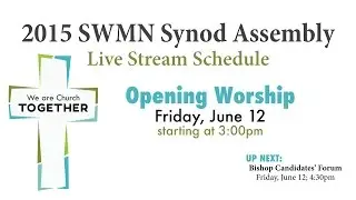 2015 SWMN Synod Assembly Opening Worship