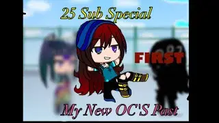 25 Sub ✨Special✨ Gacha club FIRST New OC backstory