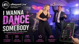 I WANNA DANCE WITH SOMEBODY - uREQUEST LIVE - INTERACTIVE CORPORATE EVENT ENTERTAINMENT FOR EVENTS