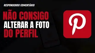Não Consigo Alterar a Foto Do Perfil No Pinterest