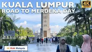 [4K 60fps HDR] KUALA LUMPUR STREETS WALK - ROAD TO MERDEKA DAY (31 AUG) | Malaysia Walking Tour 2024