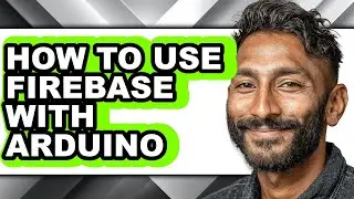 How to Use Firebase with Arduino (only Way)