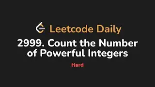 2999. Count the Number of Powerful Integers | Leetcode Daily - Python