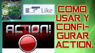 Como usar Action y configurarlo para grabar en buena calidad [2016]