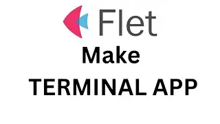 Flet Tutorial - Make Simple TERMINAL App