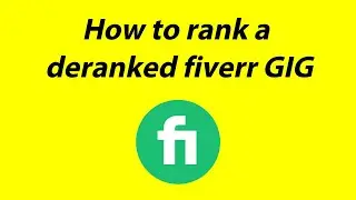 How to rank a deranked fiverr GIG