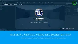 004# UNREAL ENGINE 4 [TAMIL] || Material Change Using Keyboard Button