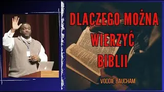 Dlaczego można wierzyć Biblii | Voddie Baucham. Lektor PL