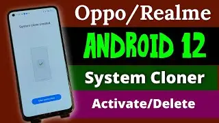 How to Activate Oppo/Realme System cloner in android 12. Realme UI 3 system cloner. Activate/Delete🔥