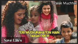 Teri Muskurahatein Hai Taaqat Meri | Save Life's | Palak Muchhal #youtube #trending #song