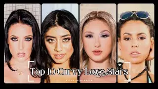 Top 10 Curvy Love Stars 2024 || Size is no problem for Acting