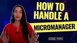 Deal with a Micromanager (and learn their secret fear)