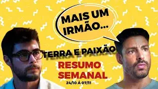 TERRA E PAIXÃO RESUMO completo - Capítulo 24/10 a 07/11/2023