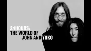 24 Hours: The World of John and Yoko