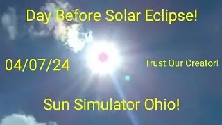 Day Before Eclipse Sun Simulator Ohio! Odd Center Core Expansion! Adjusting For Event? ☀️READ⬇️