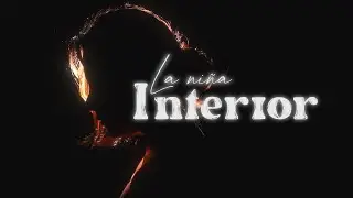 La Niña Interior | VIDEO ART (#ShortFilm y ¿por qué YouTube pone borroso mis videos?😬🔴🔴)