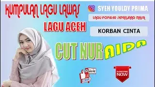 LAGU ACEH - KORBAN CINTA - CUT NUR AIDA ( OFFICIAL )