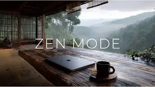 Deep Focus Music | ZEN Mode Flow for Calm Productivity