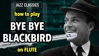 How to play Bye Bye Blackbird on Flute | Flutorials