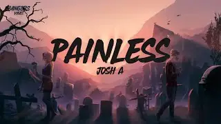Josh A - Painless (Lyrics)
