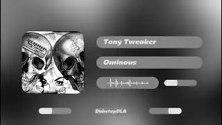 Tony Tweaker - Ominous