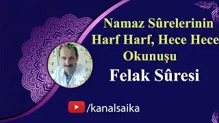 Hece Hece Felak Suresinin Okunuşu