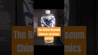 The British Museum - Chinese ceramics