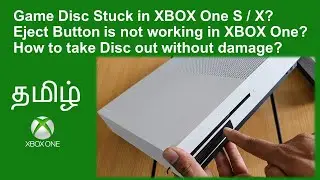 XBOX Tips Tamil | Game Disc Stuck in XBOX One S/X Console? How to take Disc out without damage?