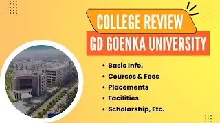 GD Goenka University  || College Review || Courses & Fees, Placement, Facilities, Etc.