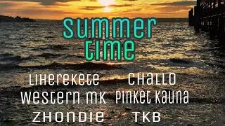Owtwo Liherekete_SUMMER TIME x Western Mk,TKB, Challo, Pinket Kauna & Zhondie (Official Audio)