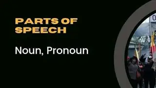 Parts of Speech (Noun, Pronoun)