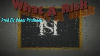 What A Risk_Instrumental_Prod by Chase Platinum
