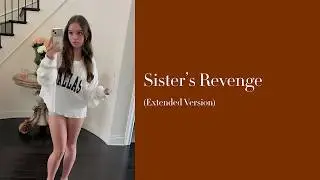 TG/TF Captions | Sister’s Revenge (Extended Version)