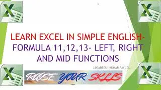 SESSION 33 LEARN EXCEL IN SIMPLE ENGLISH  FORMULA 11,12,13  LEFT, RIGHT AND MID FUNCTIONS