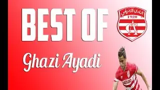 مهارات و فنيات غازي العيادي لاعب النادي الإفريقي GHAZI AYEDI SKILLS CLUB AFRICAIN